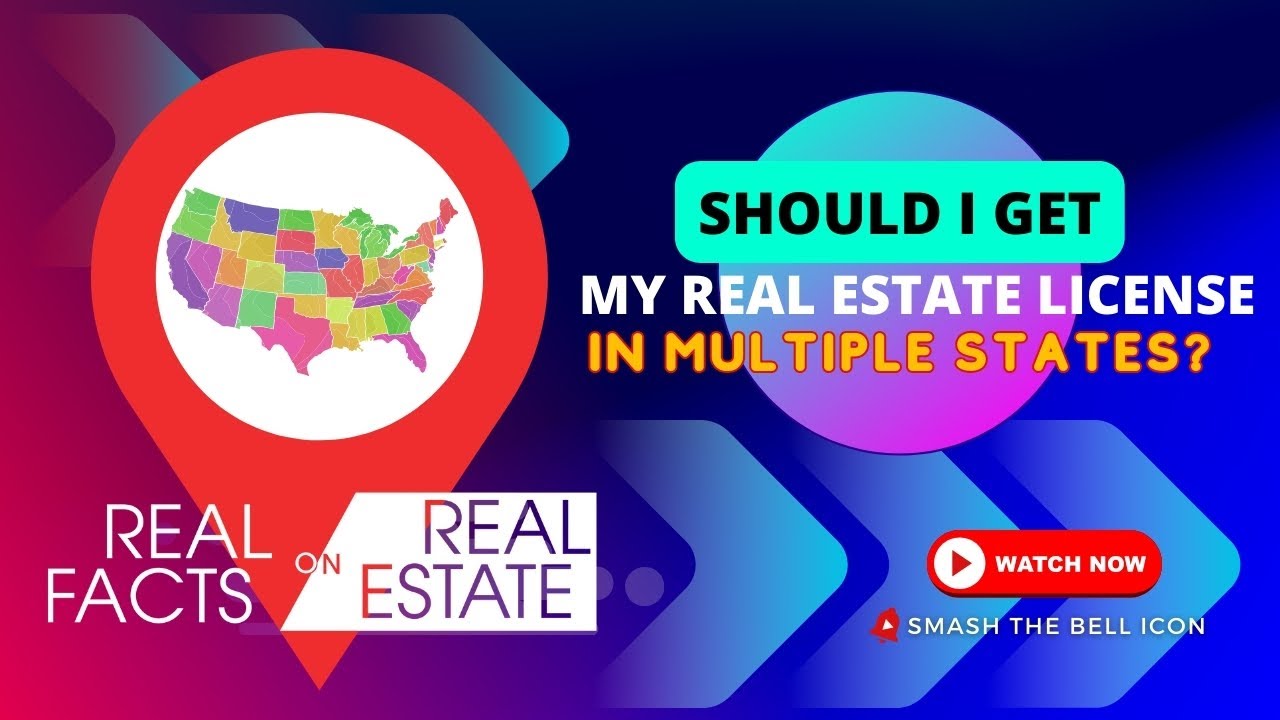 should-i-get-my-real-estate-license-in-multiple-states-youtube