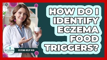 How Do I Identify Eczema Food Triggers?