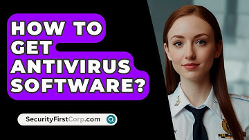 How To Get Antivirus Software? - SecurityFirstCorp.com