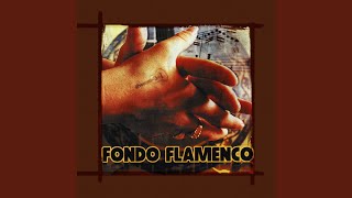 Video thumbnail of "Fondo Flamenco - Y Qué Tiene Él"