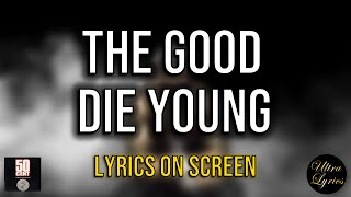 50 Cent  - The Good Die Young (Lyrics on Screen Video 🎤🎶🎸🥁)