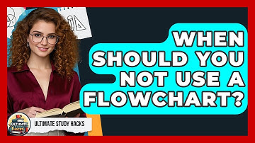 When Should You Not Use A Flowchart? - Ultimate Study Hacks