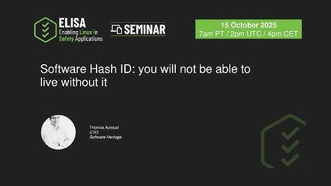 Software Hash ID: you will not be able to live without it - Thomas Aynaud, CTO, Software Heritage