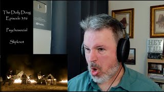 Classical Composer Reacts to Slipknot (Psychosocial) | The Daily Doug (Episode 396)