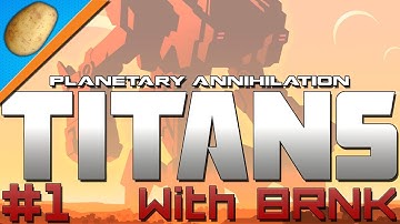 Planetary Annihilation: Titans - PART #1 - RTS Multi-player