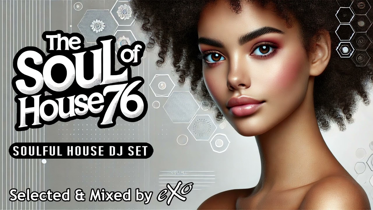 The Soul of House Vol. 76 (Soulful House Mix) - YouTube