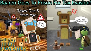 Baaren Goes To Prison For Tax Evasion (Super Bear Adventure)