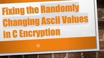 Fixing the Randomly Changing Ascii Values in C Encryption