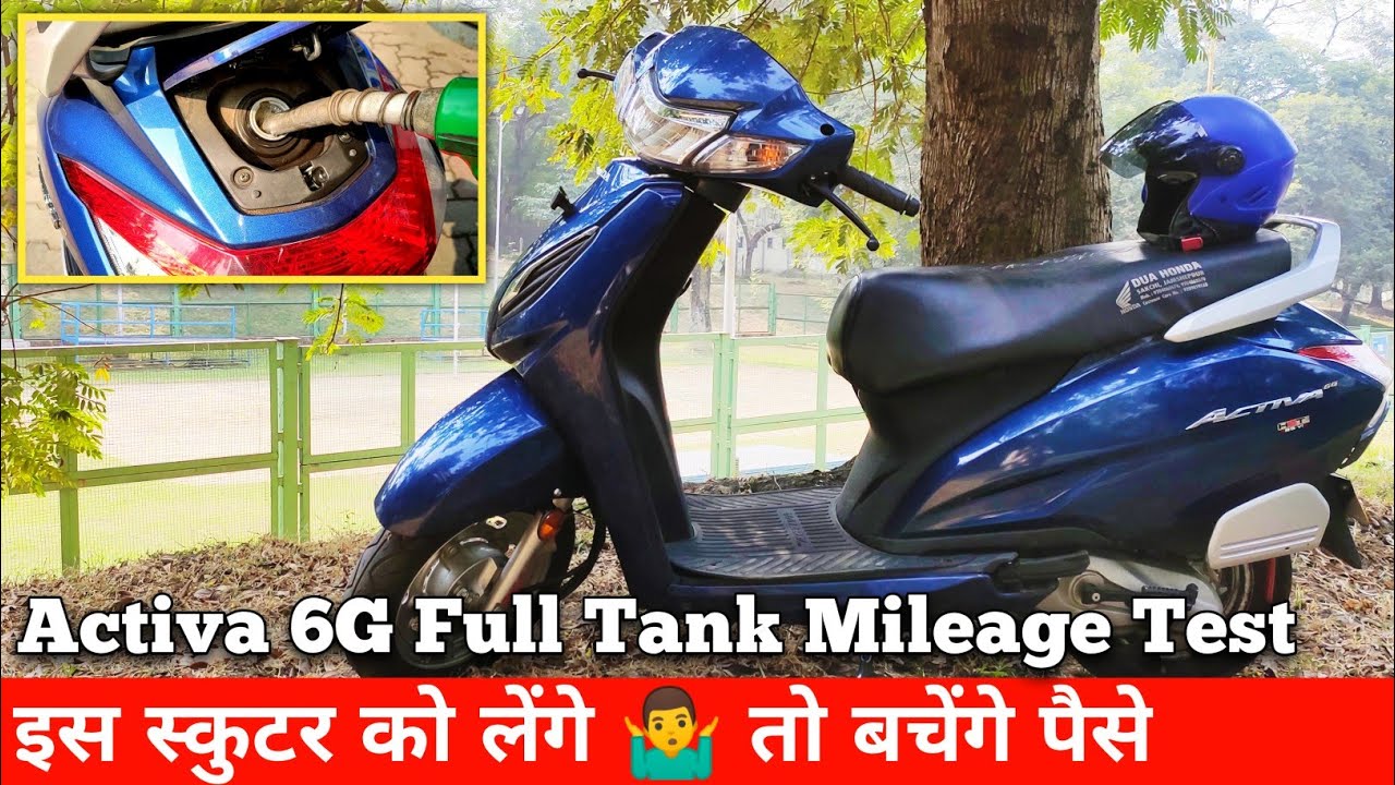Activa 6G Mileage Test Colour Price Variant Activa 6G Tank to