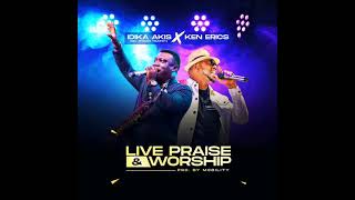 Ken Erics and Idika Akis- Live praise and worship