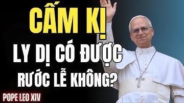 "Ly Dị Có Được Rước Lễ Không?" – Lời Giải Đáp Thẳng Thắn Của Đức Giáo Hoàng Leo XIV!