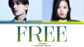 [AI COVER] FREE - By Rumi & Jinu (HEESEUNG X AHYEON) COLOR CODED LYRICS VIDEO