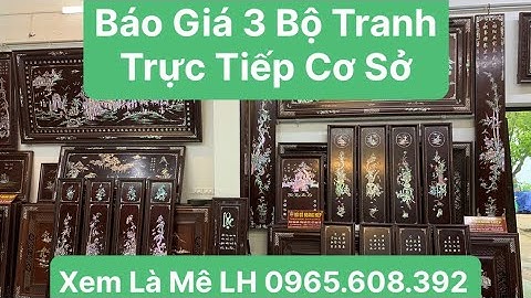 Báo Giá 3 Bộ Tranh Tứ Quý Khảm Ốc Đặc LH 0965.608.392 