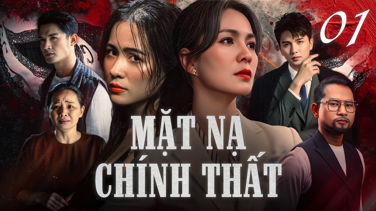 MẶT NẠ CHÍNH THẤT - Tập 1 | Phim Việt Nam Hay Nhất | Phim Tâm Lý Xã Hội Việt Nam Mới Nhất 2025