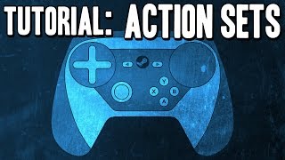 Action Sets - A Beginner's Guide / How To - Steam Controller Tutorial / Tip