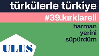 Rüstem Avcı - Harman Yerini Süpürdüm Kırklareli Türküleri