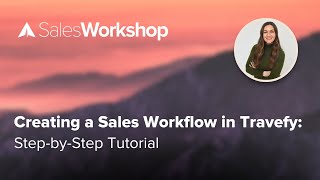 Full Creating a Sales Workflow in Travefy: Step-by-Step Tutorial Guide