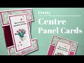 Pretty Centre Panel Cards