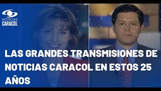 Noticias Caracol 25 años: Juan Roberto Vargas y María Lucía Fernández recuerdan grandes cubrimientos