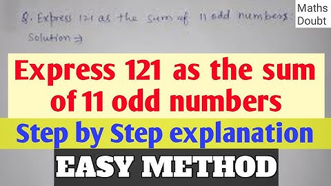 Express 121 as the sum of 11 odd numbers