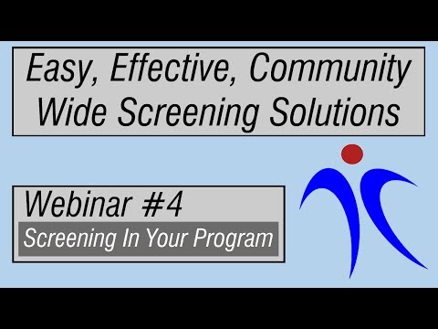 Easy, Effective, Community Wide Screening Solutions | Webinar #4 Screening In Your Program