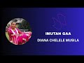 IMUTAN GAA BY DIANA CHELELE MUSILA 