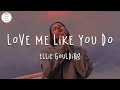 Ellie Goulding - Love Me Like You Do (Lyric Video)