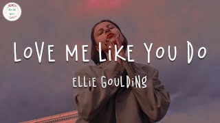 Ellie Goulding - Love Me Like You Do (Lyric Video)