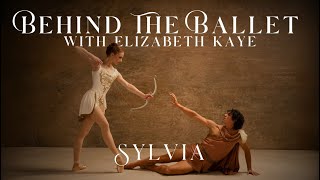 BEHIND THE BALLET - with Elizabeth Kaye | SYLVIA 🏹