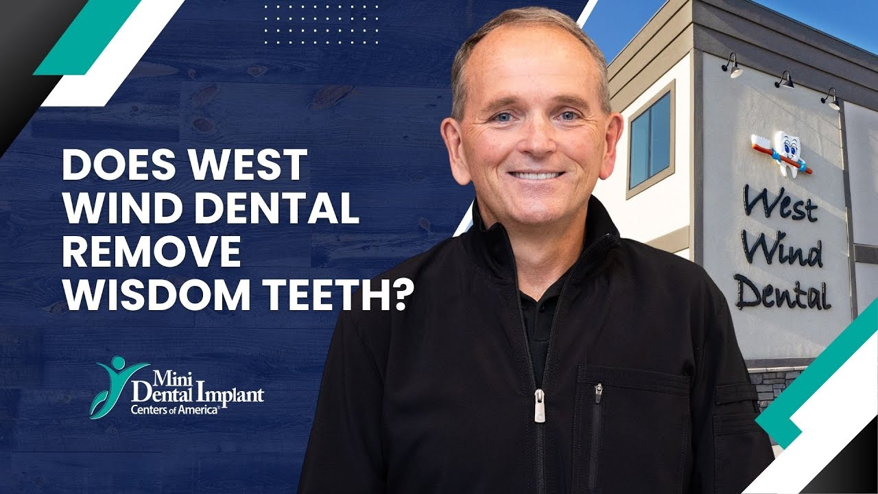 Does West Wind Dental Remove Wisdom Teeth? | Oral Surgery in Rigby, ID | West Wind Dental