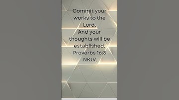 Proverbs 16:3 Commit your works to the Lord