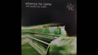 Whence He Came - Still Amidst the Traffic (2001) [full album]