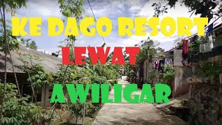 JALAN TEMBUS DARI AWILIGAR KE DAGO RESORT