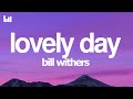 Bill Withers Lovely Day Lyrics