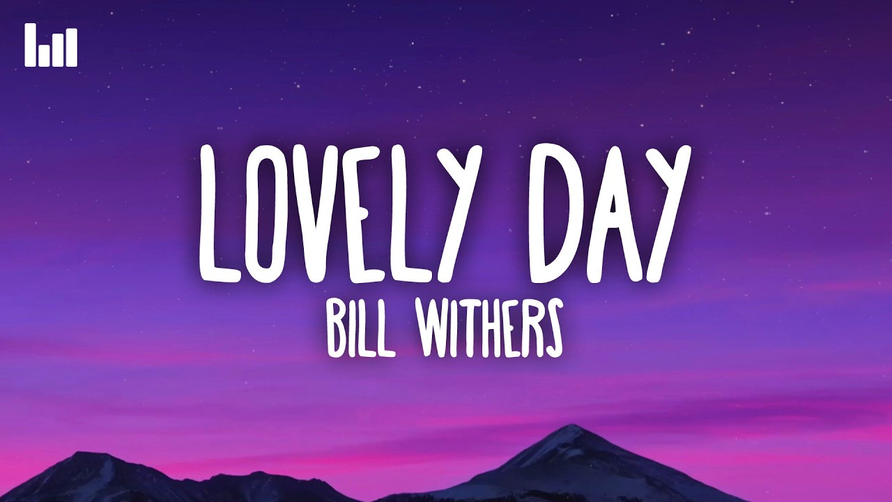 Bill Withers - Lovely Day (Lyrics)