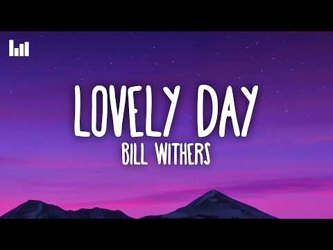 Bill Withers - Lovely Day (Lyrics)