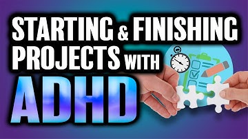 Completing Projects With ADHD 📝🎯