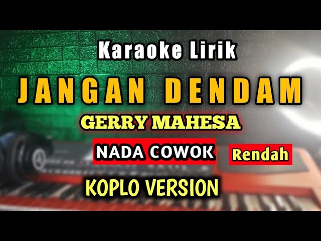JANGAN DENDAM Karaoke Koplo nada Cowok - Yunita Ababiel ( gerry mahesa )