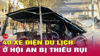 Cột Lửa Ngùn Ngụt Thiêu 40 Xe Điện Du Lịch Ở Hội An Tin Tức 24H Mới Nhất Hôm Nay 84