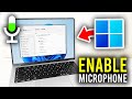 How To Enable Microphone In Windows 11 - Full Guide