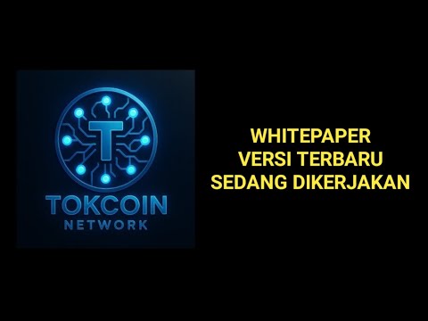 INFO UPDATE TOKCOIN NETWORK ‼️ WHITEPAPER TERBARU SEDANG DI KERJAKAN