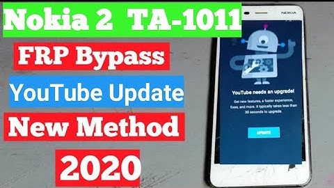 Nokia 2 TA 1011 YouTube update fix frp bypass। FRP Bypass YouTube update 2020।bypass google account