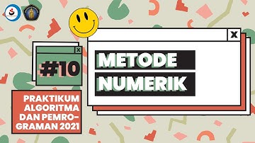 10. Metode Numerik - Praktikum Algoritma dan Pemrograman 2021