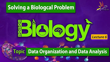 Data Organization And Data Analysis Class 9th  | Ch# 02 | Lec# 06, Solving A Biological Problem