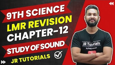 9th Science LMR Revision | Chapter 12 | Study of Sound | Maharashtra Board | JR Tutorials |