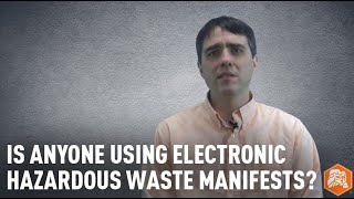 Are You Using Electronic Manifests for Hazardous Waste?
