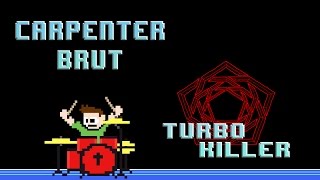 Carpenter Brut - Turbo Killer (Drum Cover) -- The8BitDrummer chords