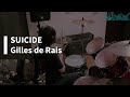 SUICIDE/Gilles de Rais(ジルドレイ)Drum Cover