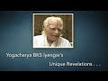 BKS Iyengar's Unique Revelations...