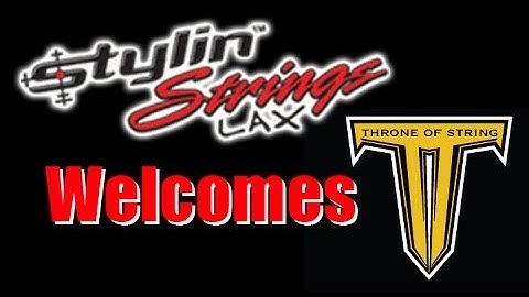 Throne of String Mesh gets the Stylin Strings Lax stamp of approval